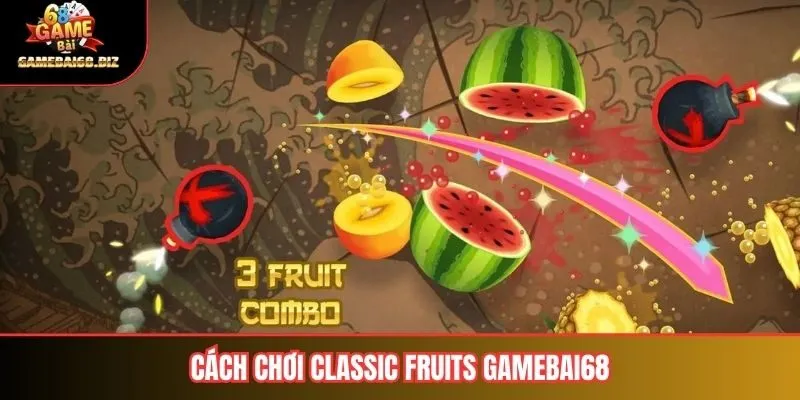 Cách chơi classic fruits gamebai68