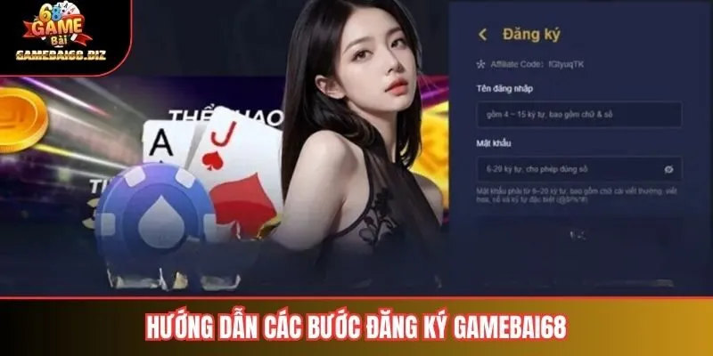 Hướng dẫn các bước đăng ký gamebai68
