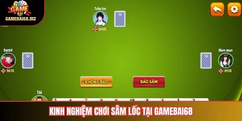 Kinh nghiệm chơi sâm lốc tại gamebai68