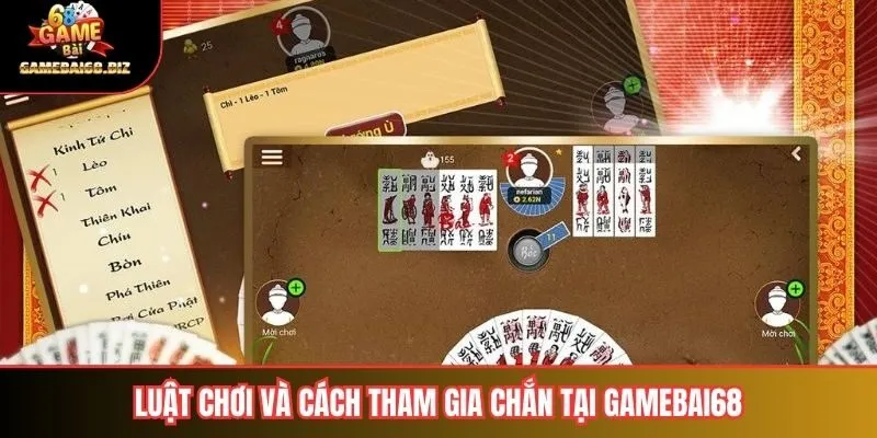 Luật chơi và cách tham gia chắn tại gamebai68