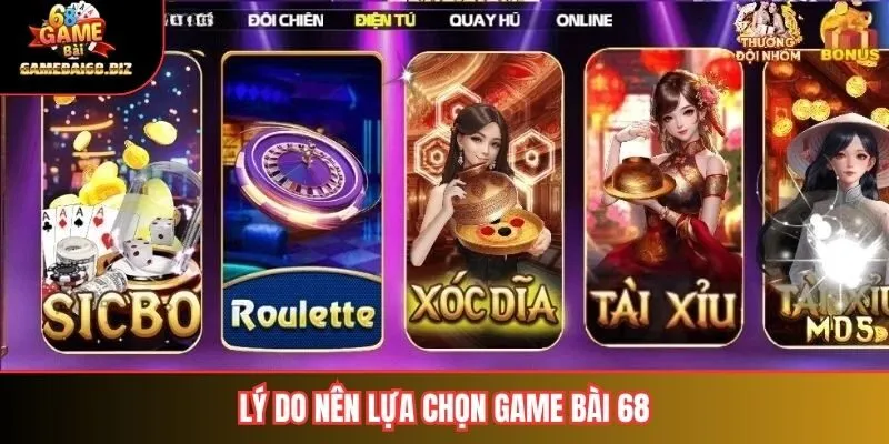 Lý do nên lựa chọn game bài 68