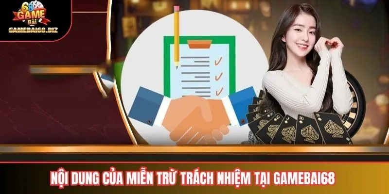 Miễn Trừ Trách Nhiệm 2 Nội dung của miễn trừ trách nhiệm tại Gamebai68