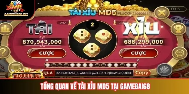 Tổng quan về tài xỉu MD5 tại gamebai68