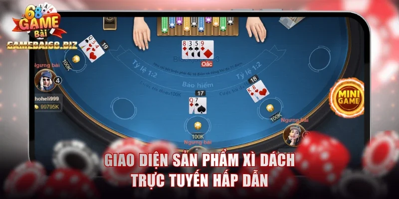 Giao diện sản phẩm Xì Dách trực tuyến hấp dẫn