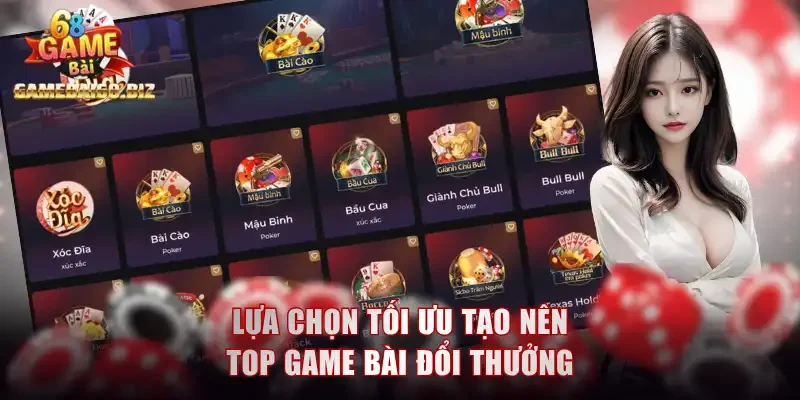Lựa chọn tối ưu tạo nên top game bài đổi thưởng