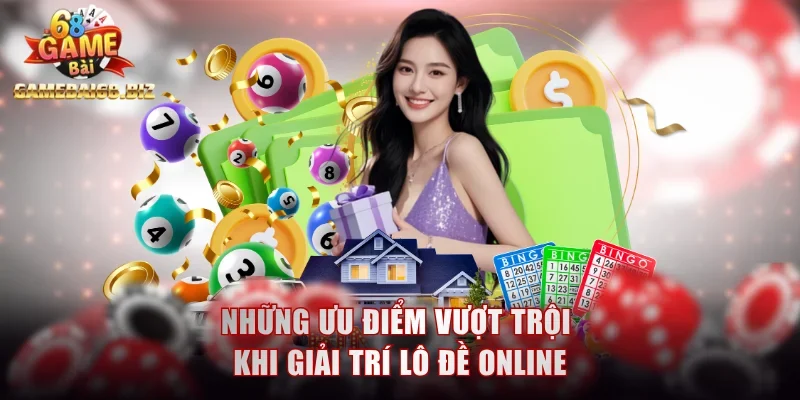 Lô Đề Online: Bí Kíp Soi Cầu, Tỷ Lệ Ăn 1 Ăn 99.5 Mới Nhất 1 Những ưu điểm vượt trội khi giải trí lô đề online