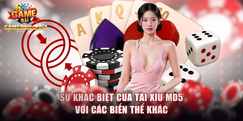 Sự khác biệt của Tài Xỉu MD5 với các biến thể khác