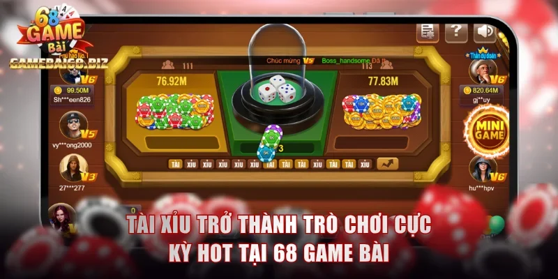 Tài Xỉu trở thành trò chơi cực kỳ hot tại 68 game bài